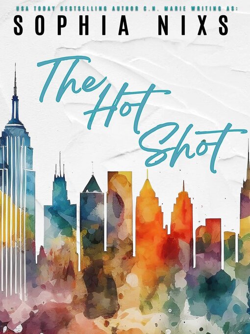 Title details for The Hot Shot by Sophia Nixs - Available
